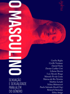 O MASCULINO sexuação e sexualidade para além do gênero